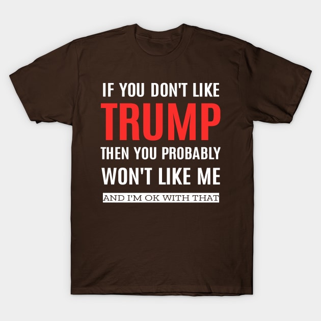 Pro Trump funny T-Shirt by Positively Petal Perfect 